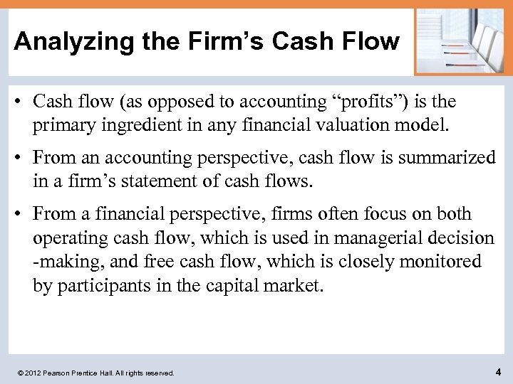 Analyzing the Firm’s Cash Flow • Cash flow (as opposed to accounting “profits”) is