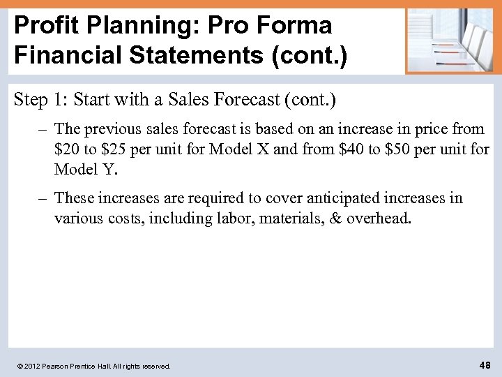 Profit Planning: Pro Forma Financial Statements (cont. ) Step 1: Start with a Sales