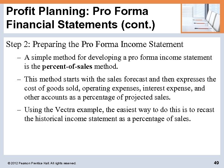 Profit Planning: Pro Forma Financial Statements (cont. ) Step 2: Preparing the Pro Forma