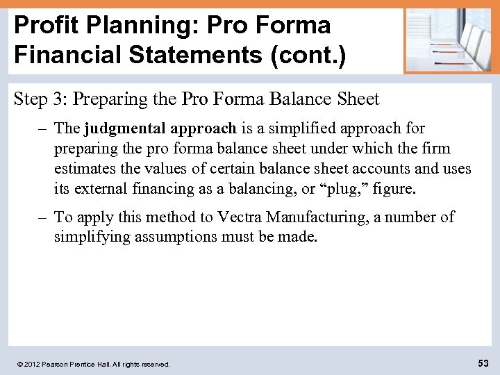 Profit Planning: Pro Forma Financial Statements (cont. ) Step 3: Preparing the Pro Forma