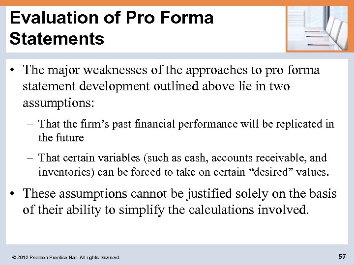 Evaluation of Pro Forma Statements • The major weaknesses of the approaches to pro