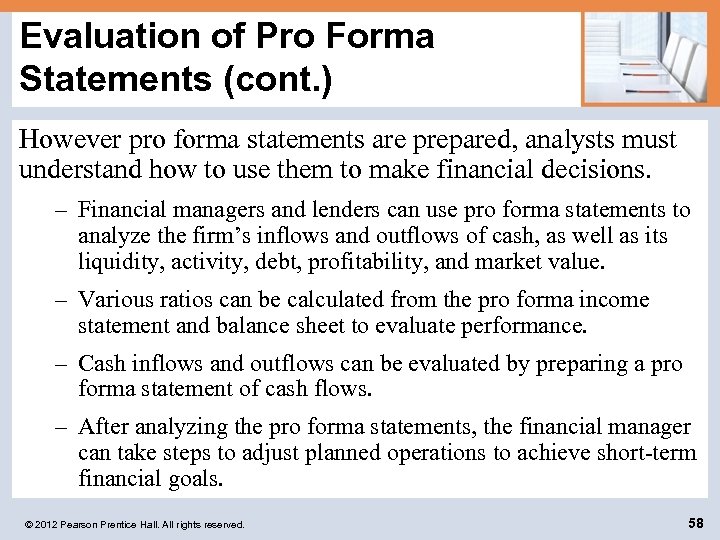 Evaluation of Pro Forma Statements (cont. ) However pro forma statements are prepared, analysts