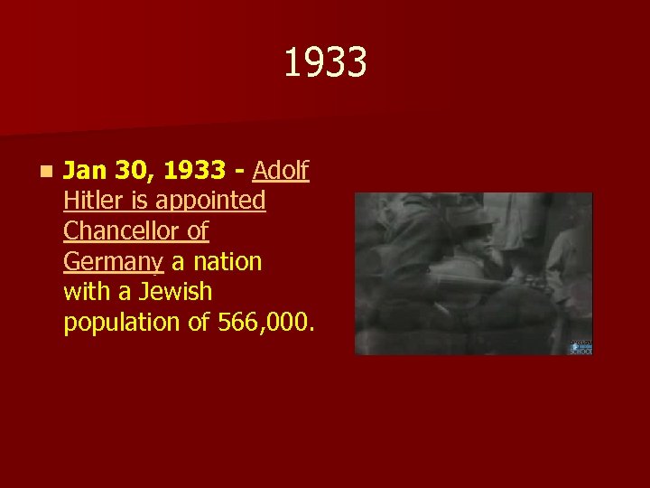 1933 n Jan 30, 1933 - Adolf Hitler is appointed Chancellor of Germany a