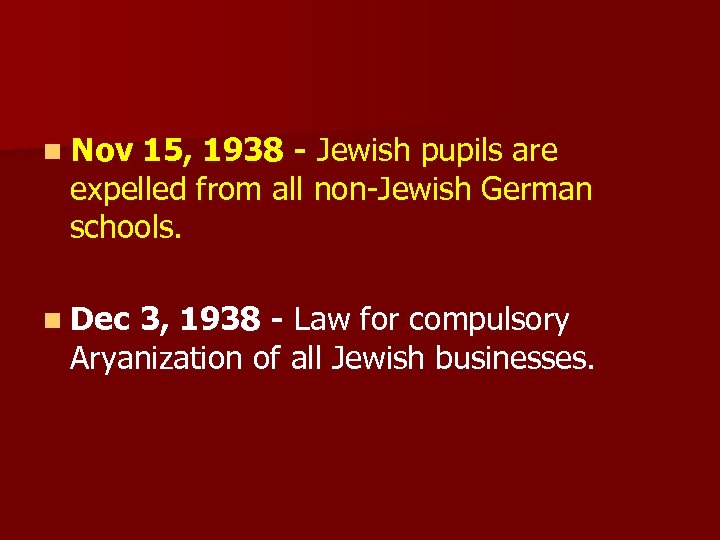 n Nov 15, 1938 - Jewish pupils are expelled from all non-Jewish German schools.