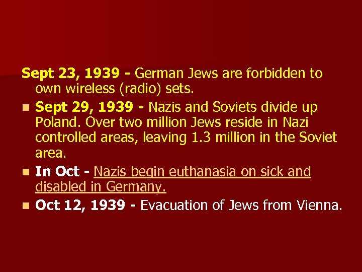 Sept 23, 1939 - German Jews are forbidden to own wireless (radio) sets. n