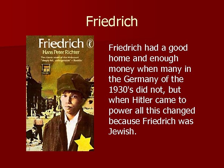 Friedrich had a good home and enough money when many in the Germany of