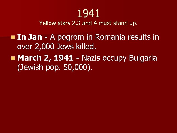 1941 Yellow stars 2, 3 and 4 must stand up. n In Jan -