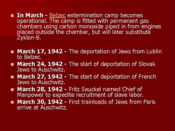 n In March - Belzec extermination camp becomes operational. The camp is fitted with