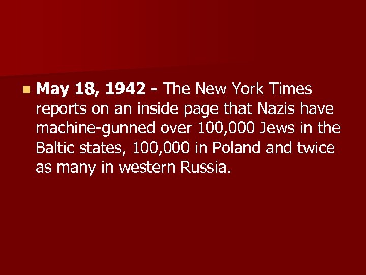 n May 18, 1942 - The New York Times reports on an inside page