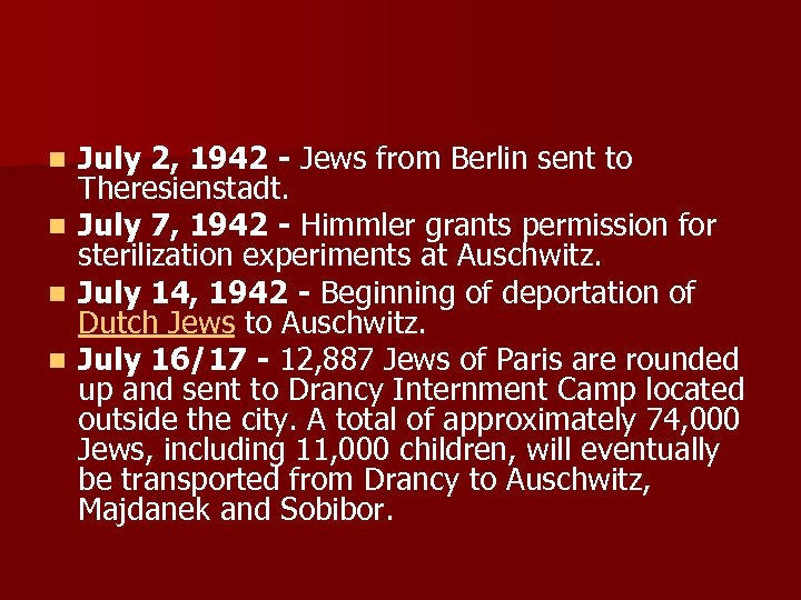 July 2, 1942 - Jews from Berlin sent to Theresienstadt. n July 7, 1942