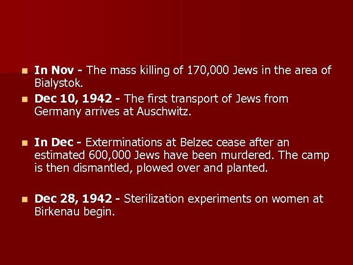 In Nov - The mass killing of 170, 000 Jews in the area of