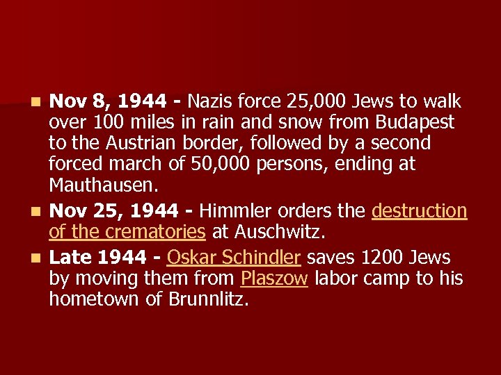 Nov 8, 1944 - Nazis force 25, 000 Jews to walk over 100 miles