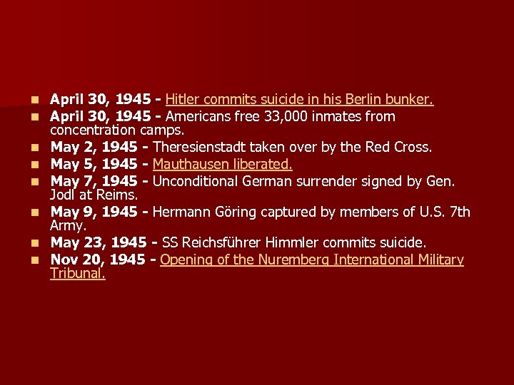n n n n April 30, 1945 - Hitler commits suicide in his Berlin