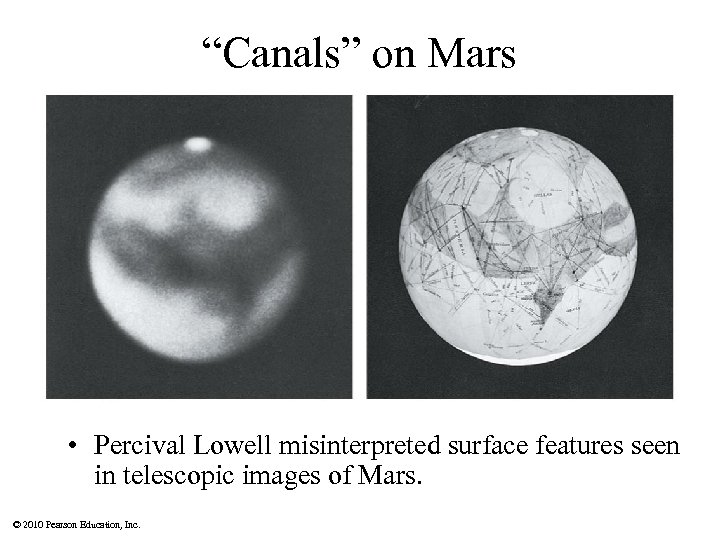 “Canals” on Mars • Percival Lowell misinterpreted surface features seen in telescopic images of