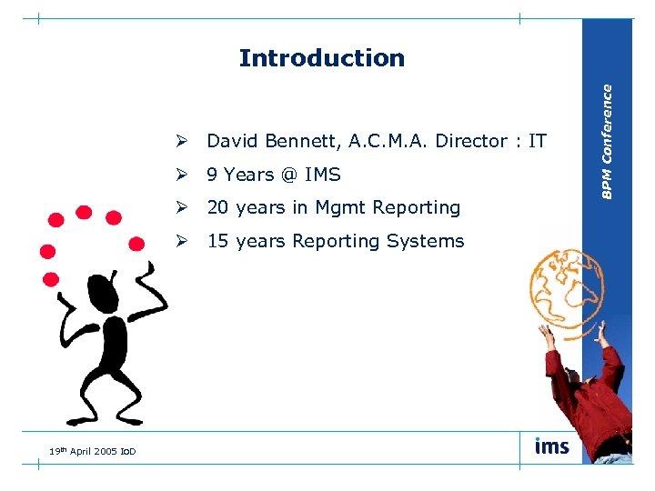 Ø David Bennett, A. C. M. A. Director : IT Ø 9 Years @