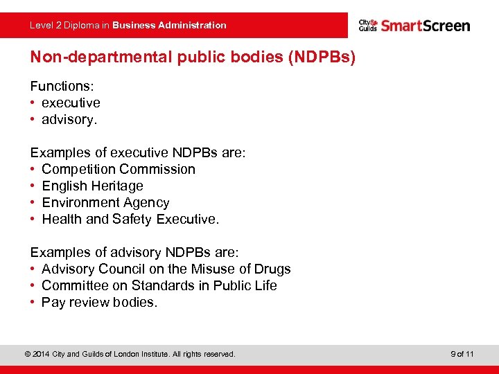  Level 2 Diploma in Business Administration Non-departmental public bodies (NDPBs) Functions: • executive