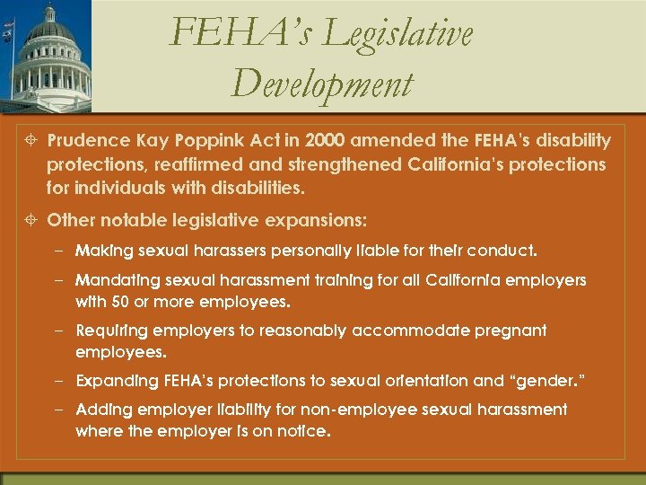 FEHA’s Legislative Development ± Prudence Kay Poppink Act in 2000 amended the FEHA’s disability