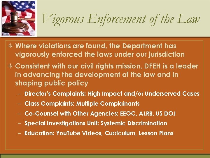 Vigorous Enforcement of the Law ± Where violations are found, the Department has vigorously