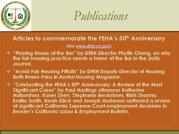 Publications Articles to commemorate the FEHA’s 50 th Anniversary (See www. dfeh. ca. gov)