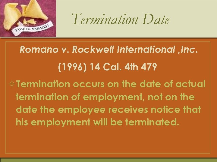 Termination Date Romano v. Rockwell International , Inc. (1996) 14 Cal. 4 th 479