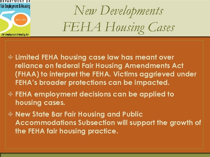 New Developments FEHA Housing Cases ± Limited FEHA housing case law has meant over