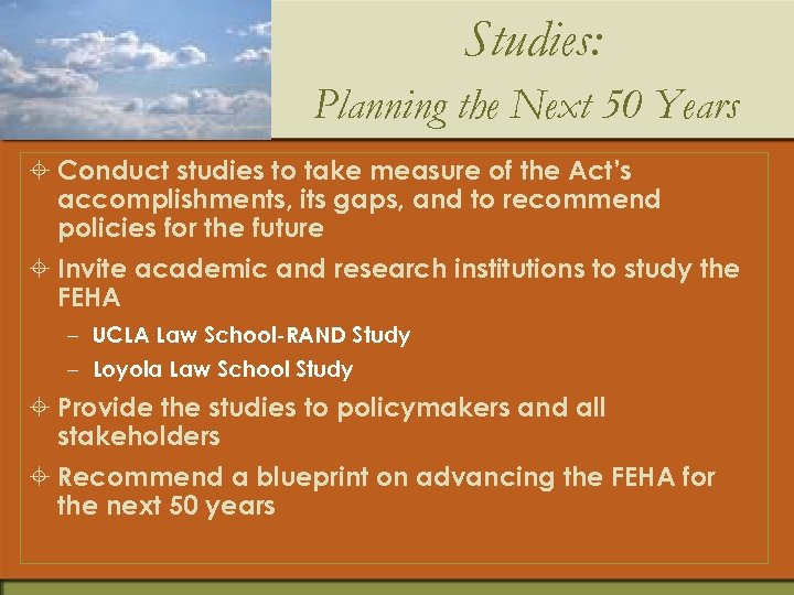 Studies: Planning the Next 50 Years ± Conduct studies to take measure of the