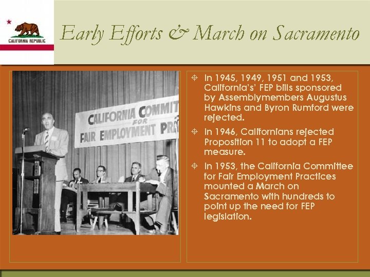 Early Efforts & March on Sacramento ± In 1945, 1949, 1951 and 1953, California’s’