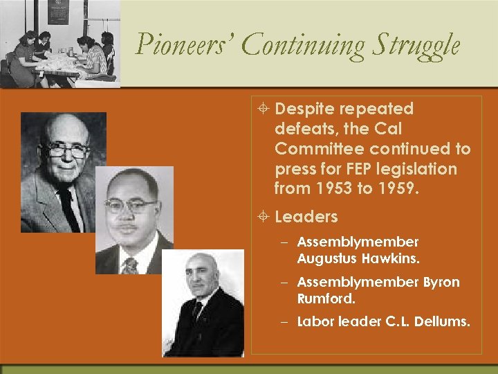 Pioneers’ Continuing Struggle ± Despite repeated defeats, the Cal Committee continued to press for
