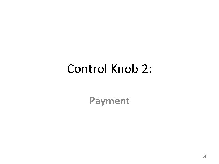Control Knob 2: Payment 14 