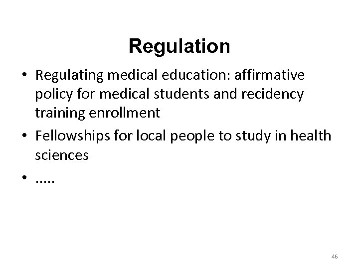 Regulation • Regulating medical education: affirmative policy for medical students and recidency training enrollment