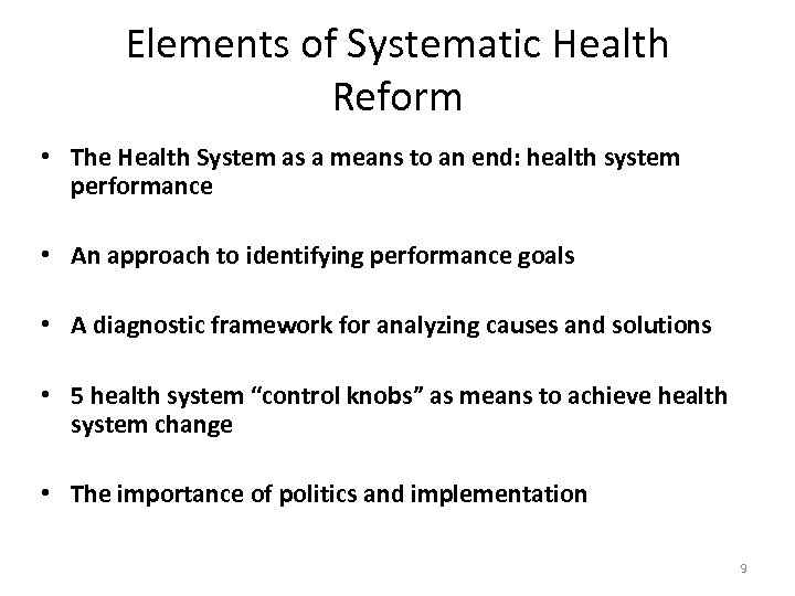 Elements of Systematic Health Reform • The Health System as a means to an