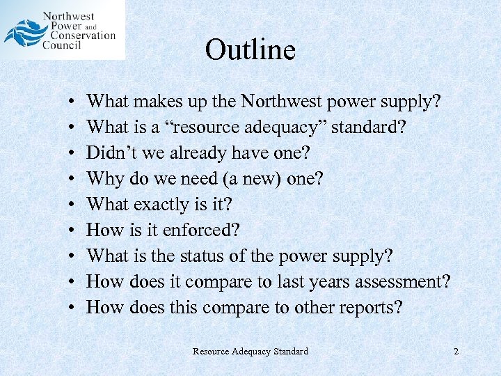 Outline • • • What makes up the Northwest power supply? What is a