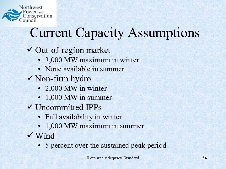 Current Capacity Assumptions ü Out-of-region market • 3, 000 MW maximum in winter •