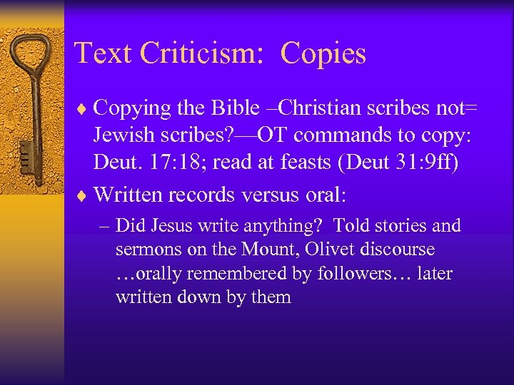 Text Criticism: Copies ¨ Copying the Bible –Christian scribes not= Jewish scribes? —OT commands