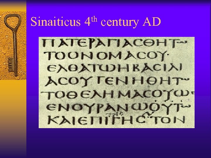 Sinaiticus 4 th century AD 