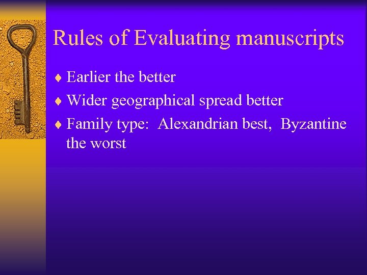 Rules of Evaluating manuscripts ¨ Earlier the better ¨ Wider geographical spread better ¨