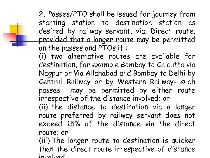 2. Passes/PTO shall be issued for journey from starting station to destination station as