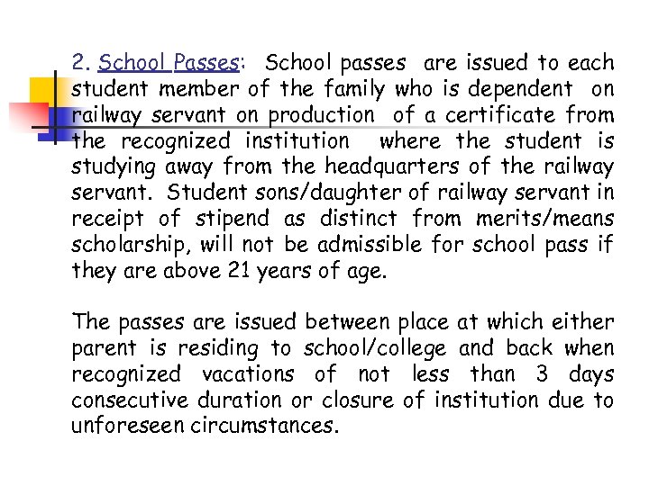  2. School Passes: School passes are issued to each student member of the