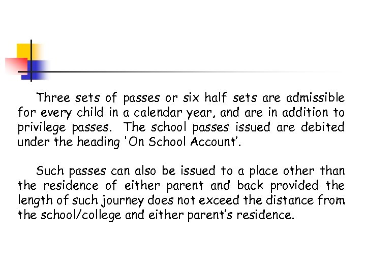 Three sets of passes or six half sets are admissible for every child in