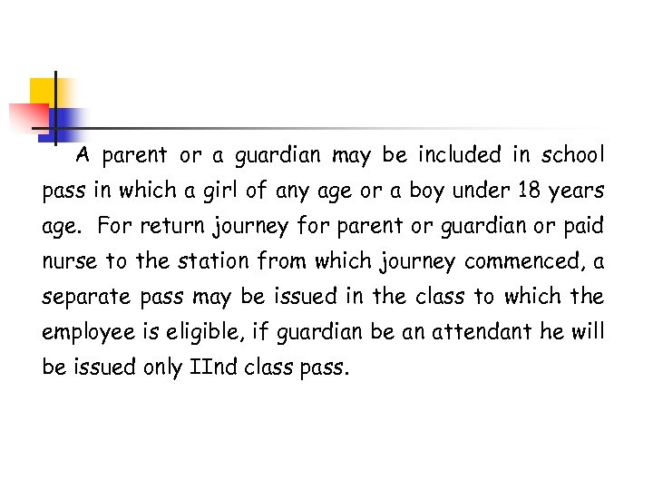A parent or a guardian may be included in school pass in which a