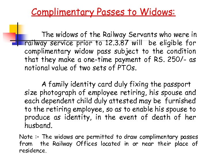 Complimentary Passes to Widows: The widows of the Railway Servants who were in railway