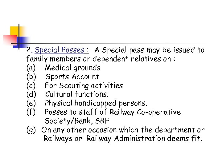2. Special Passes : A Special pass may be issued to family members or