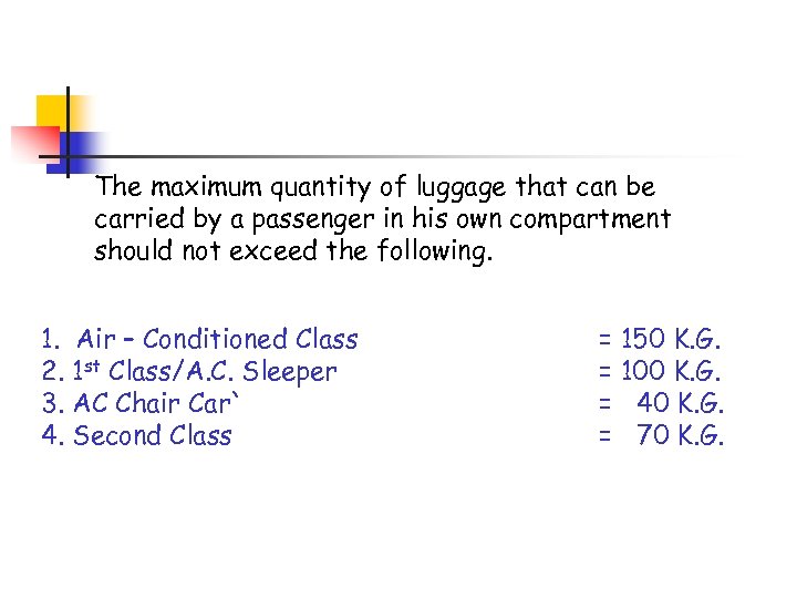 The maximum quantity of luggage that can be carried by a passenger in his