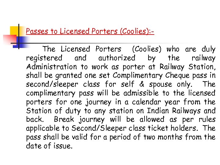 Passes to Licensed Porters (Coolies): The Licensed Porters (Coolies) who are duly registered and
