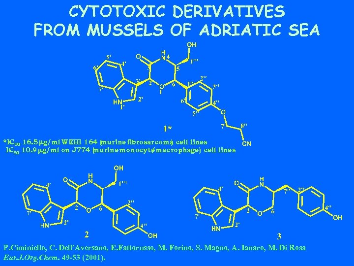 CYTOTOXIC DERIVATIVES FROM MUSSELS OF ADRIATIC SEA *IC 50 16. 5 mg/ml WEHI 164