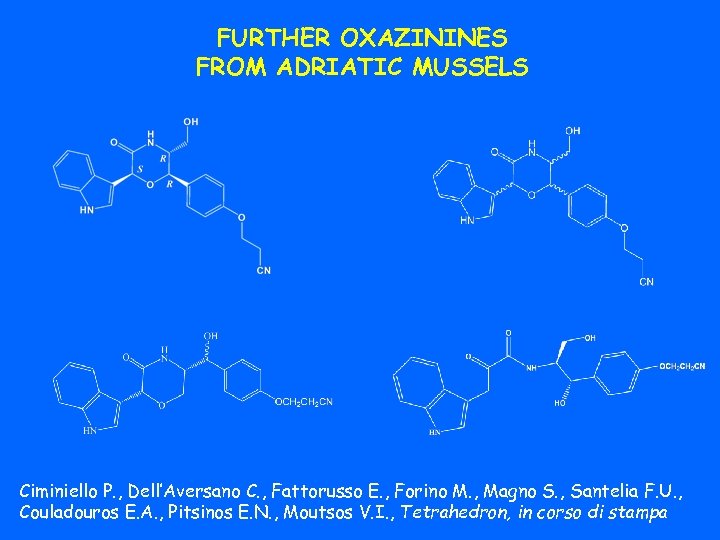 FURTHER OXAZININES FROM ADRIATIC MUSSELS Ciminiello P. , Dell’Aversano C. , Fattorusso E. ,