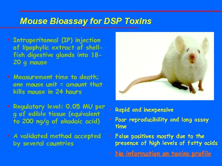 Mouse Bioassay for DSP Toxins • Intraperitoneal (IP) injection of lipophylic extract of shellfish