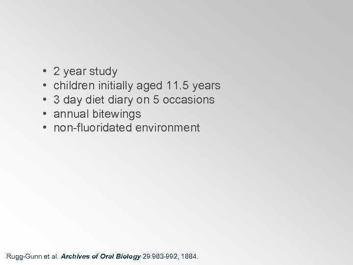  • 2 year study • children initially aged 11. 5 years • 3