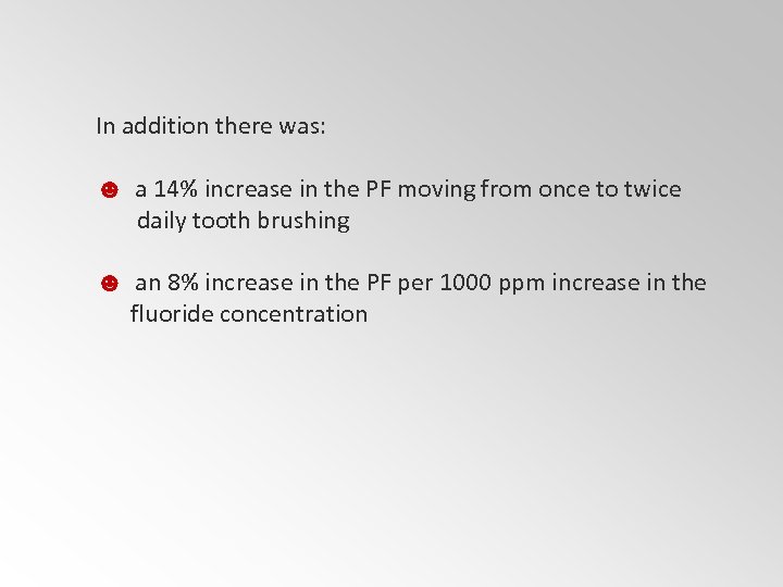 In addition there was: ☻ a 14% increase in the PF moving from once