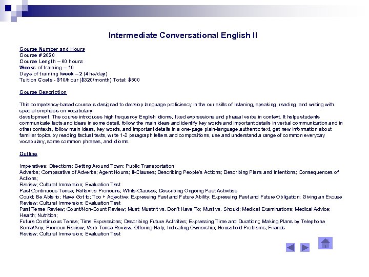 Intermediate Conversational English II Course Number and Hours Course # 2020 Course Length –